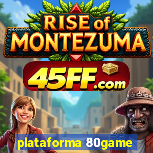 plataforma 80game